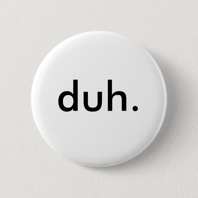 duh. button (Vorderseite)