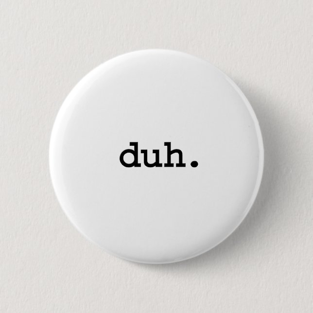 duh. button (Vorderseite)