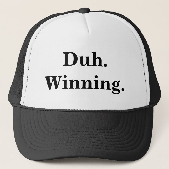 Duh. Gewinnender Hut Truckerkappe (Vorderseite)