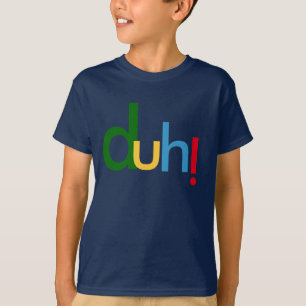 duh, Hoodie T - Shirtentwurf mit Haltung T-Shirt