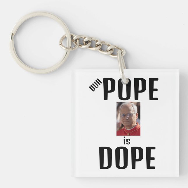 Duh Pope is Dope Keychain Schlüsselanhänger (Vorderseite)