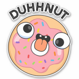 Duhh-nut Funny Albern Donut Pun Aufkleber