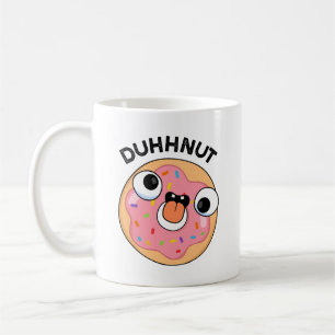 Duhh-nut Funny Albern Donut Pun Kaffeetasse