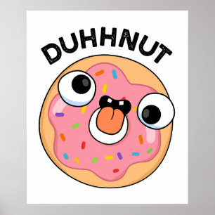 Duhh-nut Funny Albern Donut Pun Poster