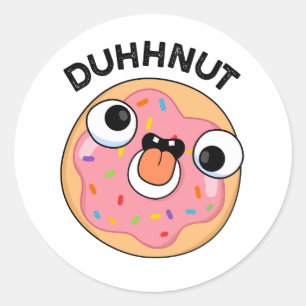 Duhh-nut Funny Albern Donut Pun Runder Aufkleber