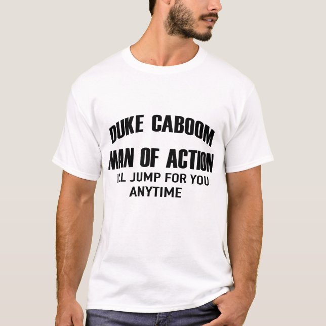 Duke Caboom Mann der Aktion ich springen für Sie  T-Shirt (Vorderseite)