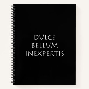 Dulce bellum inexpertis notizbuch