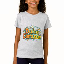Dulce Corazón Mädchen T-Shirt - Süßes Spanisch Her