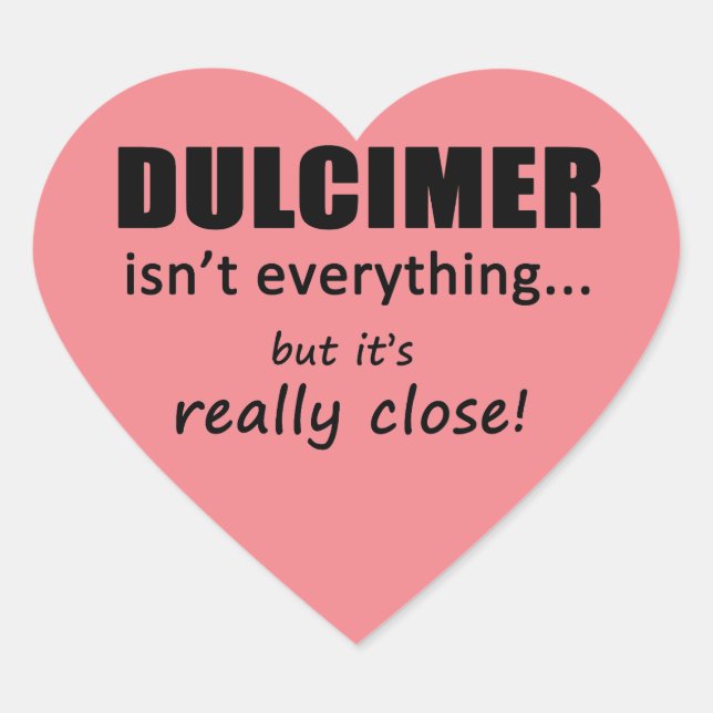 Dulcimer ist nicht alles Heart Sticker (Vorderseite)