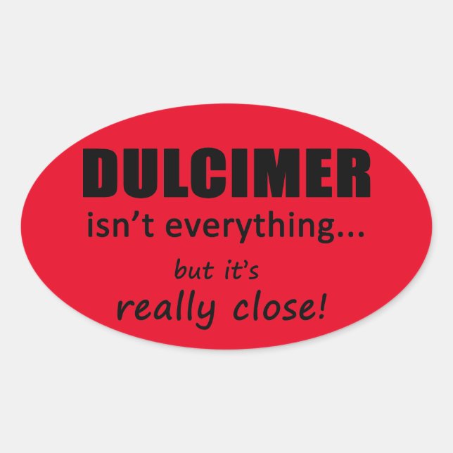 Dulcimer ist nicht alles ovale Aufkleber (Vorderseite)