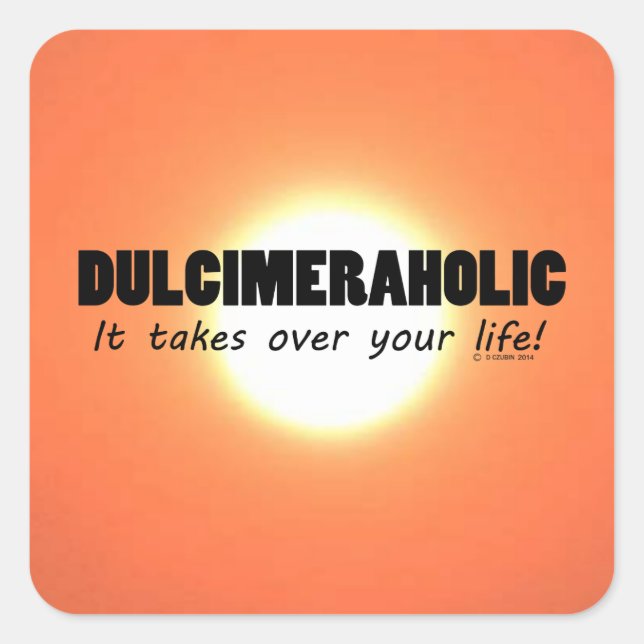 Dulcimeraholic Life Square Sticker (Vorderseite)