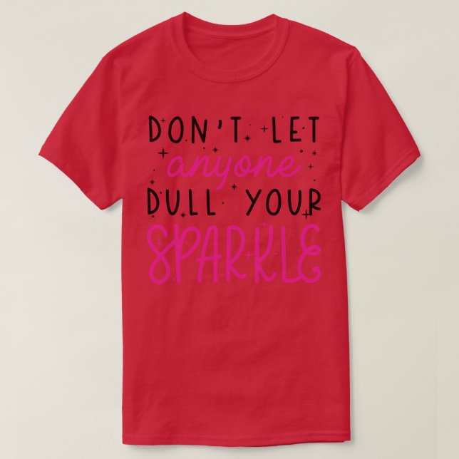 Dull your sparkle 2 T-Shirt (Design vorne)