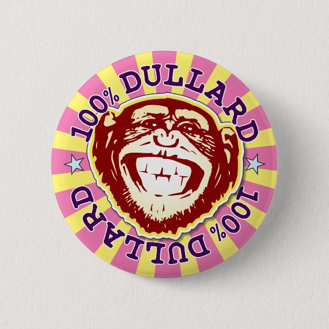 Dullard 100% Funny Funky Monkey Abzeichen Button (Vorderseite)