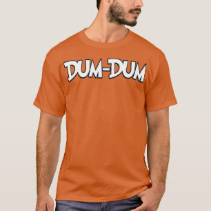 DUM DUM  T-Shirt