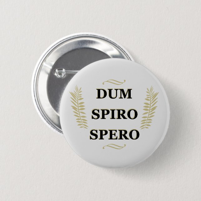 dum spiro spero, latin Phrase Button (Vorne & Hinten)
