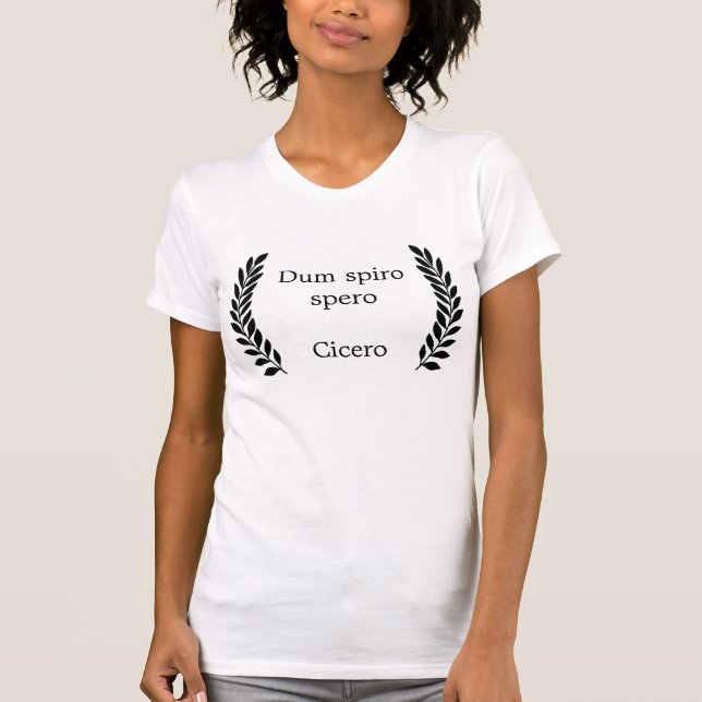 Dum spiro spero T-Shirt (Vorderseite)