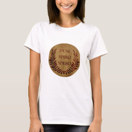 Dum spiro spero T-Shirt