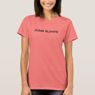Dumb Blonde T-Shirt