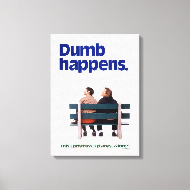 Dumb | Dumb Happens Leinwanddruck (Vorderseite)