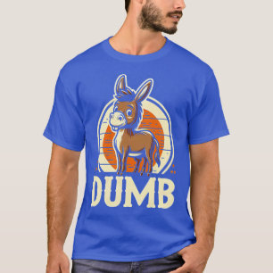 Dumb lustiger Witz Esel Design für Familie und Fre T-Shirt