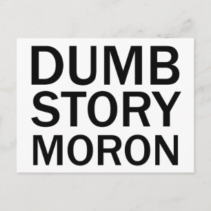 DUMB STORY MORON Funny Anti-Meme T - Shirt Postkarte