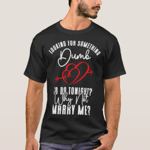 Dumb Wedding Heart Couple Relationship Romance T-Shirt