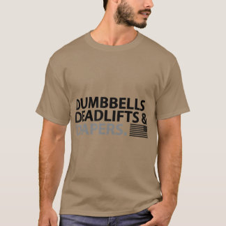 Dumbells Deadlifts and Diapers Fun Gym Vads T-Shirt