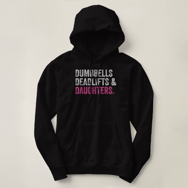 Dumbells Deadlifts Daughters Funny Gym Workout Fan Hoodie (Design vorne)