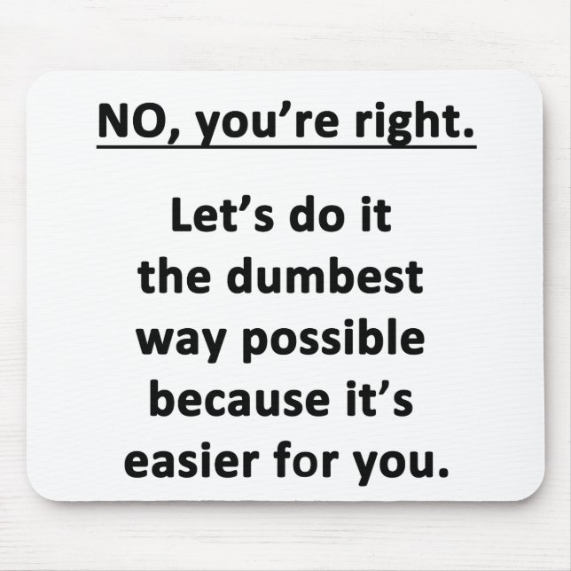 Dumbest Way Mousepad (Vorne)