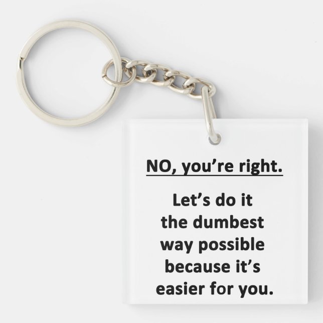 Dumbest Way Schlüsselanhänger (Vorderseite)