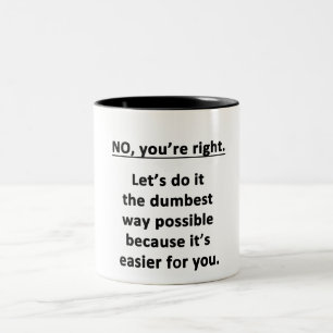 Dumbest Way Zweifarbige Tasse