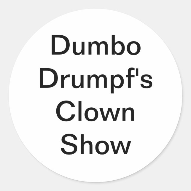 Dumbo Drumpfs Clown Show Hankamer Artjunkhaus Spaß Runder Aufkleber (Vorderseite)