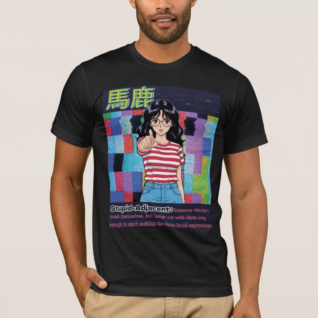 Dumm Adjacent T-Shirt (Vorderseite)