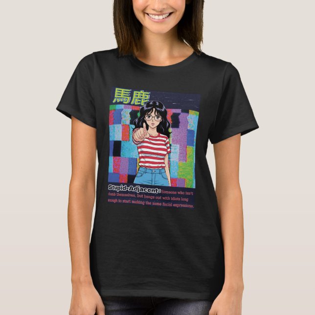 Dumm Adjacent T-Shirt (Vorderseite)