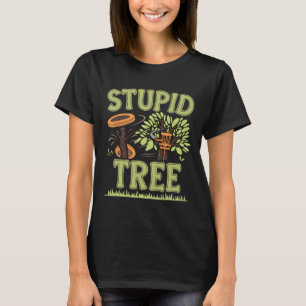 Dumm Ein Baum Disc Golf Lustig Frisbee Golf Schlag T-Shirt
