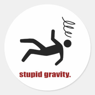 Dumm Gravitation - Lustiger Stuntman Draufgänger Runder Aufkleber