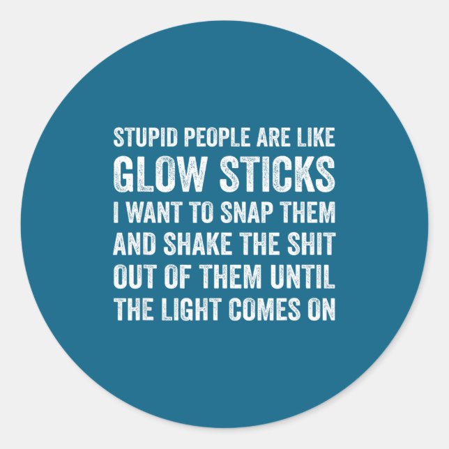 Dumm wie Glow Sticks Sarkastisch Runder Aufkleber (Vorderseite)
