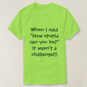 Dumme Leute T-Shirt