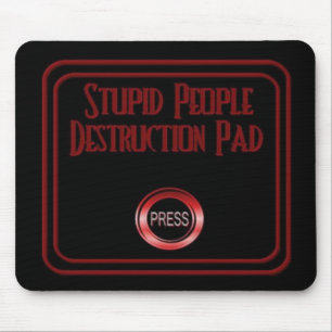 Dumme Leute-Zerstörungs-Auflage-Spaß-Mausunterla Mousepad