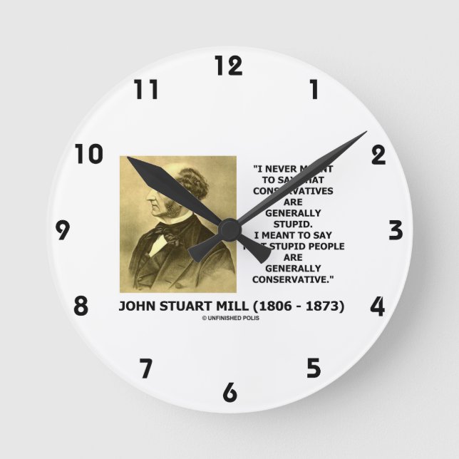 Dumme Menschen sind im Allgemeinen konservativ Runde Wanduhr (Vorderseite)