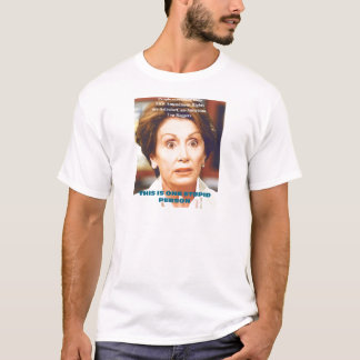 DUMME PERSON NANCYS PELOSI- EINS T-Shirt