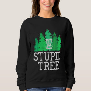 Dummer Baum Disc Golf Disc Golfer Spieler Grafik Sweatshirt