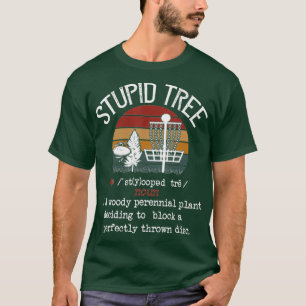 Dummer Baum Disc Golf Lustiges Geschenk Frisbee Vi T-Shirt