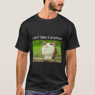 Dummer Eulenkatze-Meme, ich halte es nicht mehr au T-Shirt