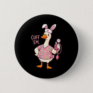 Dummer Gans-Meme Lustiges Ostern Krankenpfleger Cu Button
