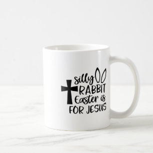 Dummer Hase Ostern ist für Jesus Kaffeetasse