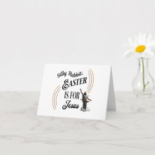 Dummer Hase; Ostern ist für Jesus Karte