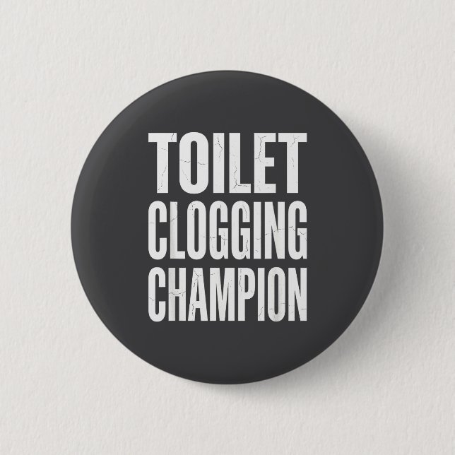 Dummer Humor Verstopfung Badezimmer Toilette Champ Button (Vorderseite)