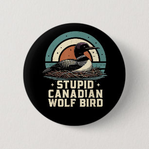 Dummer kanadischer Wolf Vogel Button