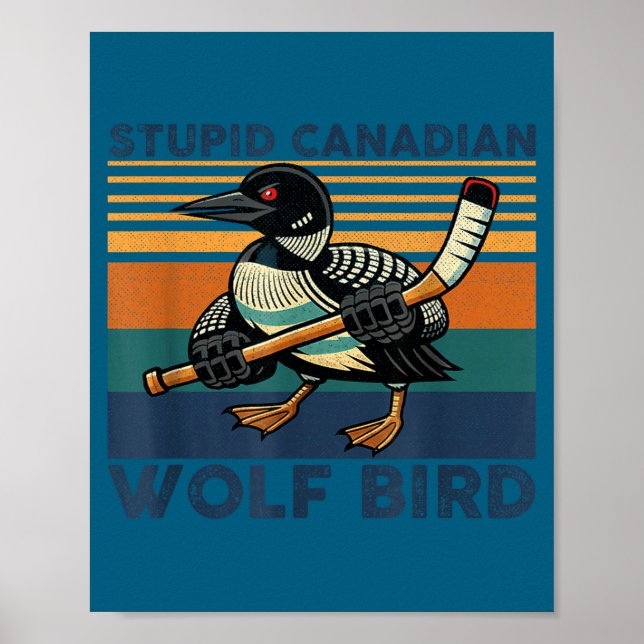 Dummer kanadischer Wolf Vogel lustiger Hookey Loon Poster (Vorne)